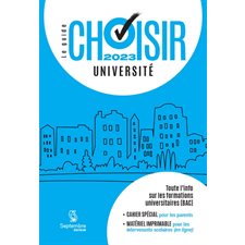 Guide Choisir - Université 2023 : 22e édition - Toute l''information sur les formations universitaires (BAC)