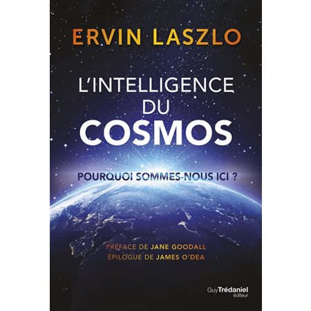 L'intelligence du cosmos : Pourquoi sommes-nous ici ?