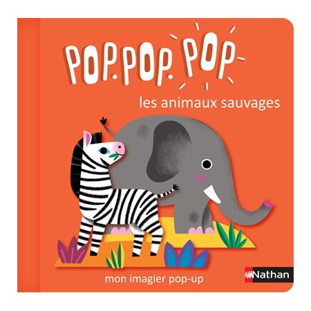 Pop.pop.pop : Les animaux sauvages : Mon imagier pop-up