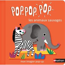 Pop.pop.pop : Les animaux sauvages : Mon imagier pop-up