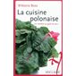 La cuisine polonaise : 101 recettes au goût du jour
