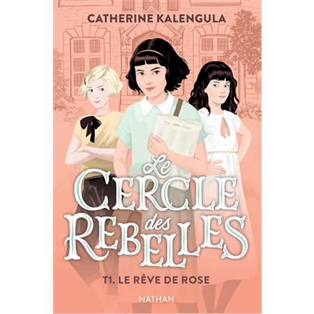 Le cercle des rebelles T.01 : Le rêve de Rose : 9-11