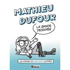 Mathieu Dufour, la bande-dessinée : Les histoires de @mathduff illustrées