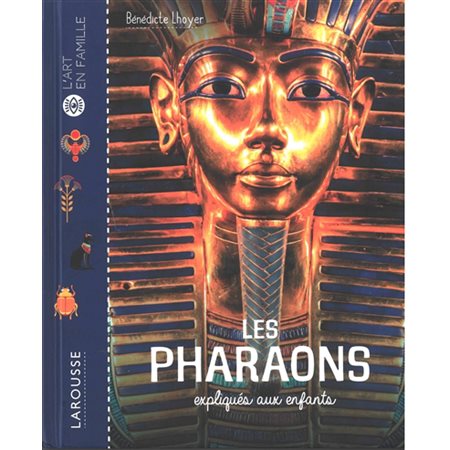 Les pharaons expliqués aux enfants : L'art en famille