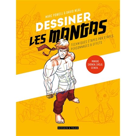 Dessiner les mangas : Techniques étapes par étapes, personnages & effets : Mangas, shônen, shôjo, seinen ...