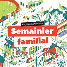 Semainier familial : Une page par semaine : Septembre 2022-août 2023