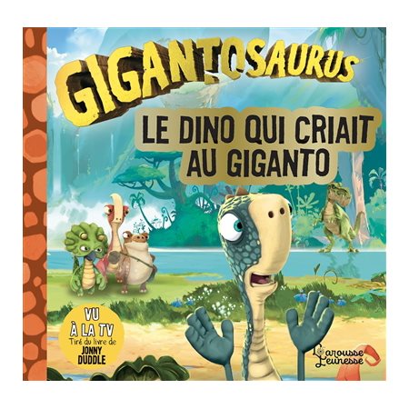 Le dino qui criait au Giganto : Gigantosaurus