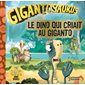 Le dino qui criait au Giganto : Gigantosaurus