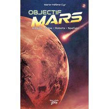 Objectif M.A.R.S. T.02 : Mission, ados, robots, spatiale : 6-8