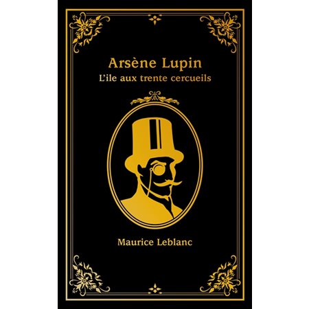 Arsène Lupin : L'île aux trente cercueils : 12-14