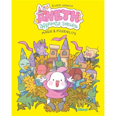 Aneth apprentie sorcière T.01 : Magie & pissenlits : Bande dessinée