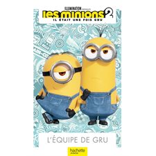 Les Minions 2 : Il était une fois Gru : L'équipe de Gru