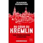 Au coeur du Kremlin : Des tsars rouges à Poutine (FP)