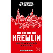 Au coeur du Kremlin : Des tsars rouges à Poutine (FP)