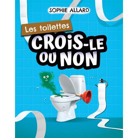 Les toilettes : Crois-le ou non