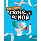 Les toilettes : Crois-le ou non