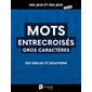 Mots entrecroisés : Gros caractères : 250 grilles et solutions