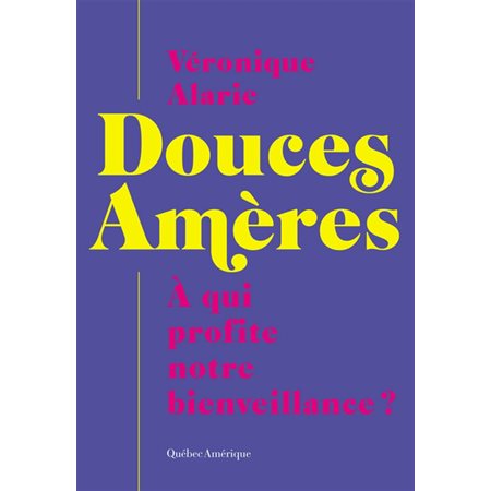 Douces amères : À qui profite notre bienveillance ?