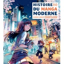 Histoire(s) du manga moderne : 1952-2022 : 71 ans. 71 portraits. Des milliers d'histoires.