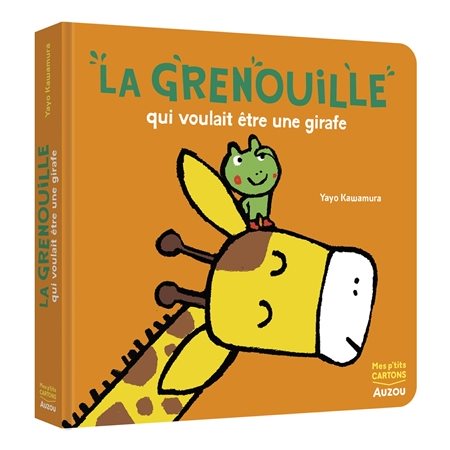 La grenouille qui voulait être une girafe : Mes p'tits cartons