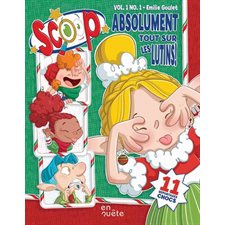 Scoop ! T.01 : Absolument tout sur les lutins ! : 11 reportages chocs