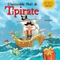 L'incroyable Noël de Tipirate : Une histoire dont tu es le héros