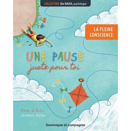 La pleine conscience : Une pause juste pour toi : Dre Nadia, psychologue