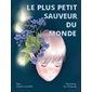 Le plus petit sauveur du monde T.01 : Couverture rigide