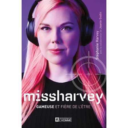 Missharvey : Gameuse et fière de l'être : Prix spécial 9.95 $