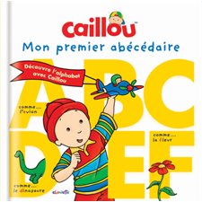 Caillou. Mon premier abécédaire : Découvre l'alphabet avec Caillou