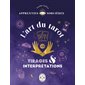 L'art du tarot : Tirages & interprétations