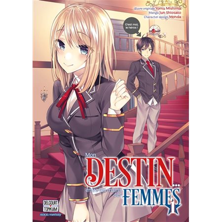 Mon destin ... entre les mains des femmes T.01 : Manga : ADT