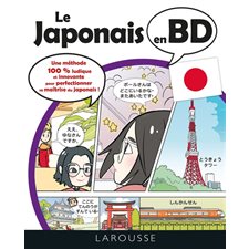 Le japonais en BD : Une méthode 100 % ludique et innovante pour perfectionner sa maîtrise du japonais !