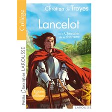 Lancelot ou Le chevalier de la charrette (FP) : Petits classiques Larousse. Édition en couleur
