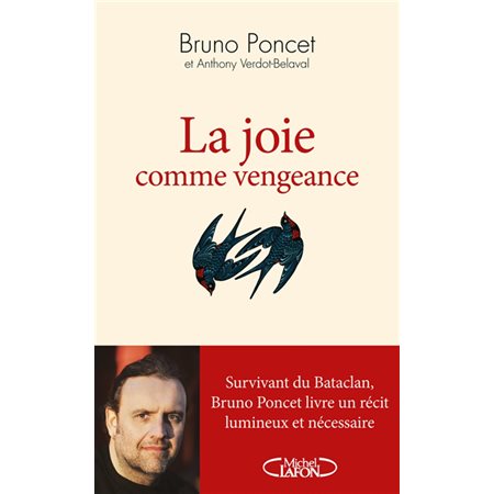 La joie comme vengeance : Survivant du Bataclan, Bruno Poncet livre un récit lumineux et nécessaire