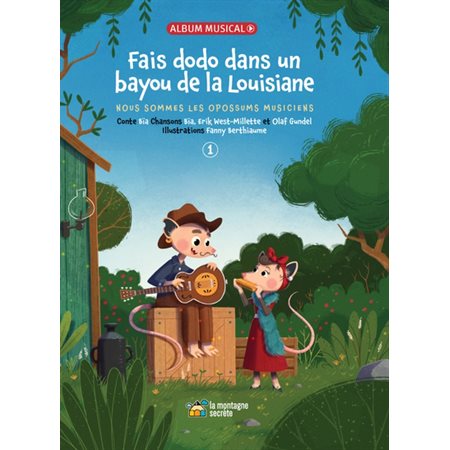 Fais dodo dans un bayou de la Louisiane : Nous sommes les opossums musiciens : Livre + CD