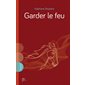 Garder le feu : Poésie