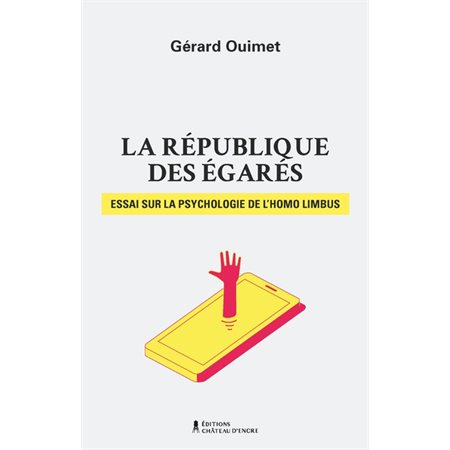 La république des égarés : Essai sur la psychologie de l'Homo limbus