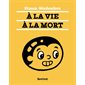 A la vie, à la mort : Bande dessinée
