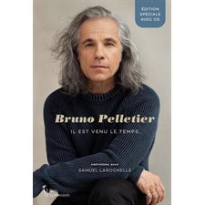 Bruno Pelletier (édition spéciale avec CD) : Il est venu le temps...