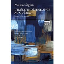 L'Idée d'indépendance au Québec : Genèse et historique