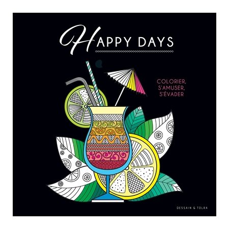 Happy days : Colorier, s'amuser, s'évader : Black coloriage