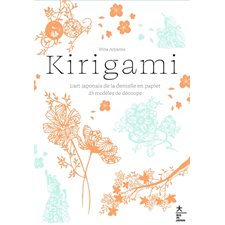 Kirigami : L'art japonais de la dentelle en papier : 23 modèles de découpe