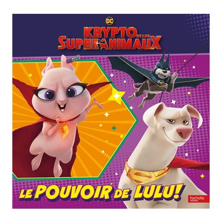 Krypto et les super-animaux : Le pouvoir de Lulu !