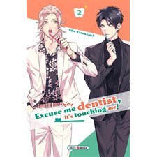 Excuse me dentist, it's touching me ! T.02 : Manga : ADT