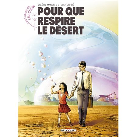 Pour que respire le désert : Les futurs de Liu Cixin : Bande dessinée