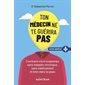 Ton médecin ne te guérira pas : Comment vivre longtemps sans maladie chronique, sans médicament et bien dans ta peau