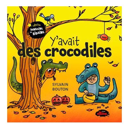 Y'avait des crocodiles : Dondaine la Ridaine : Couverture rigide