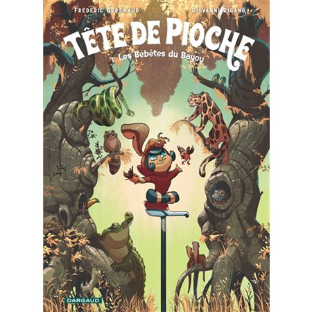 Tête de Pioche T.01 : Les bébêtes du Bayou : Bande dessinée