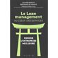 Le lean management au coeur des services : Rendre l'entreprise meilleure